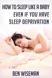 How to Sleep Like a Baby Even if You Have Sleep Deprivation