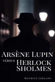Ars&egrave;ne Lupin versus Herlock Sholmes