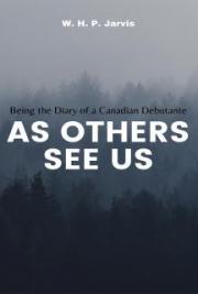 As Others See Us: Being the Diary of a Canadian Debutante
