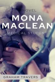 Mona Maclean: Medical Student&mdash;A Novel