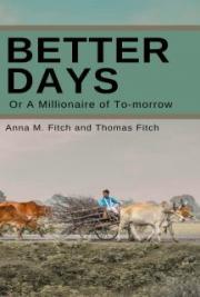 Better days; or, A Millionaire of To-morrow