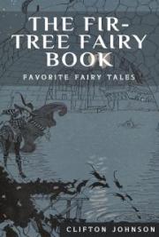 The Fir-Tree Fairy Book: Favorite Fairy Tales