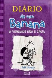 Di&aacute;rio de um Banana - A Verdade Nua e Crua - Vol. 05