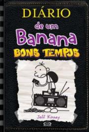 Di&aacute;rio de um Banana - Bons Tempos - Vol. 10