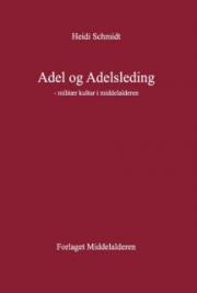 Adel og adelsleding- milit&aelig;r kultur i middelalderen