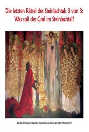 Die letzten R&auml;tsel des Steinlachtals - 3 von 3: Was soll der Gral im Steinlachtal? - Artikel vom Februar 2025