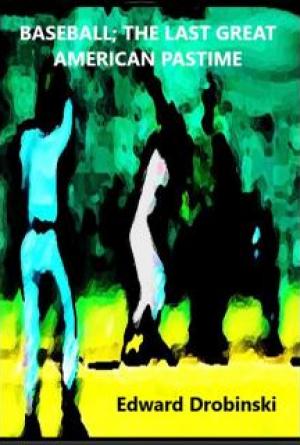 Baseball; the Last Great American Pastime