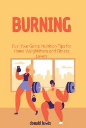 Fuel-your-gains-nutrition-tips-for-home-weightlifters-and-fitness-lovers