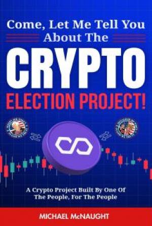 Come, Let Me Tell You About The Crypto Election Project!