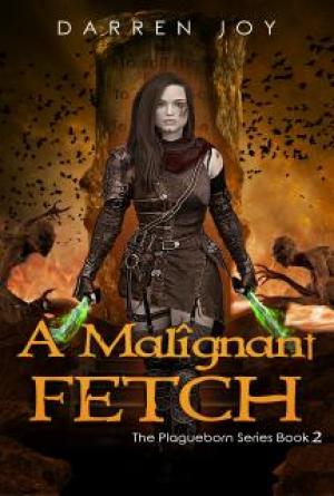 A Malignant Fetch (Plagueborn book 2)