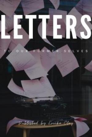 Letters to Our Former Selves