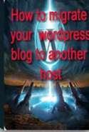How to Migrate Your WordPress Blog to a New Host