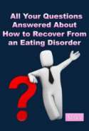 20 Eating Disorder Recovery Questions and Answers