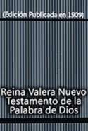 Reina Valera Nuevo Testamento de la Palabra de Dios (Edici&oacute;n Publicada en 1909)