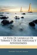 Vida de Lazarillo de Tormes y de Sus Fortunas y Adversidades