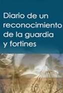 Diario de un Reconocimiento de la Guardia y Fortines