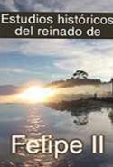 Estudios Históricos del Reinado de Felipe II