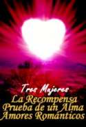Tres Mujeres - La Recompensa - Prueba de un Alma - Amores Románticos
