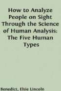How to Analyze People on Sight Through the Science of Human Analysis