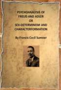 Psychoanalysis of Freud and Adler or Sex-determinism and Character Formation
