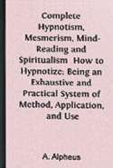 Complete Hypnotism, Mesmerism, Mind-Reading and Spiritualism