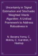 Uncertainty in Signal Estimation and Stochastic Weighted Viterbi Algorithm: A Unified Framework to Address Robustness in