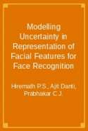 Modelling Uncertainty in Representation of Facial Features for Face Recognition