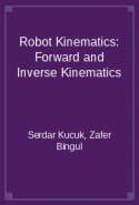 Robot Kinematics: Forward and Inverse Kinematics
