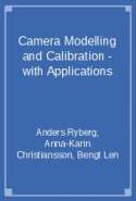 Camera Modelling and Calibration - with Applications
