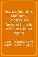 Towards Socialized Machines: Emotions and Sense of Humour in Conversational Agents