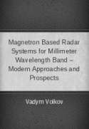 Magnetron Based Radar Systems for Millimeter Wavelength Band – Modern Approaches and Prospects