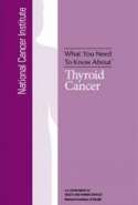 What You Need To Know About&trade; Thyroid Cancer