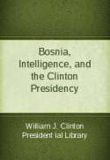 Bosnia, Intelligence, and the Clinton Presidency