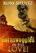 Hornswoggled in His Love!