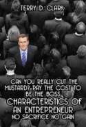 Can You Really Cut the Mustard? Pay the Cost to Be the Boss ~ Characteristics of An Entrepreneur ~ No Sacrifice No Gain
