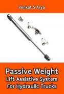 Passive Weight Lift Assistive System for Hydraulic Trucks