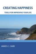 Creating Happiness: Tools for Improving Your Life