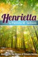Henrietta:  Book #1 in the House of Donato Series