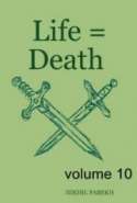 Life = Death - volume 10 - Poems on Life , Death