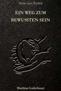 Ein Weg Zum Bewussten Sein - Meine neue Realität