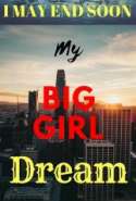My Big Girl Dream