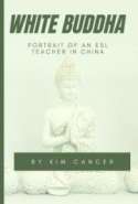 White Buddha: Portrait of an ESL Teacher in China