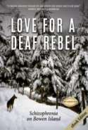 Love for a Deaf Rebel: Schizophrenia on Bowen Island