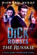 Dick Rousts the Russkie