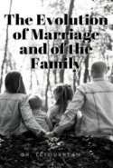 The Evolution of Marriage and of the Family