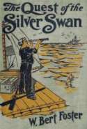 The Quest of the Silver Swan: A Land and Sea Tale for Boys