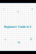 Beginner's Guide to C