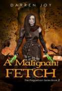 A Malignant Fetch (Plagueborn book 2)