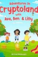 Adventures In Cryptoland: with Ava, Ben and Lilly