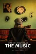 I Can No Longer Hear the Music